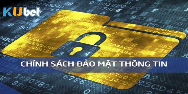 Kubet có chính sách bảo mật thông tin vô cùng uy tín và an toàn