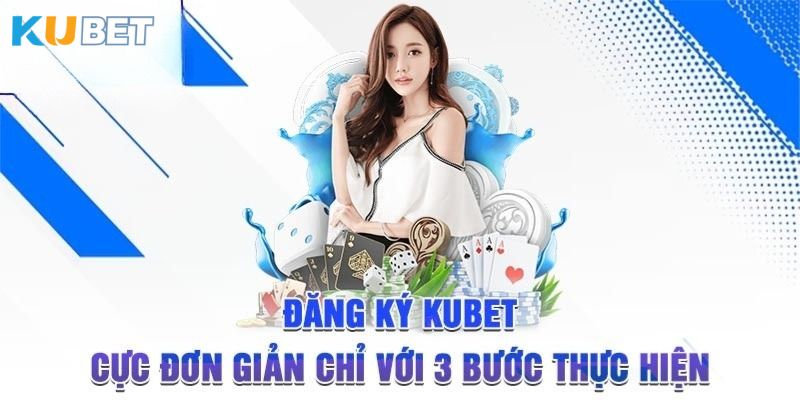 Nhập dữ liệu chuẩn và đầy đủ nhất vào form đăng ký Kubet