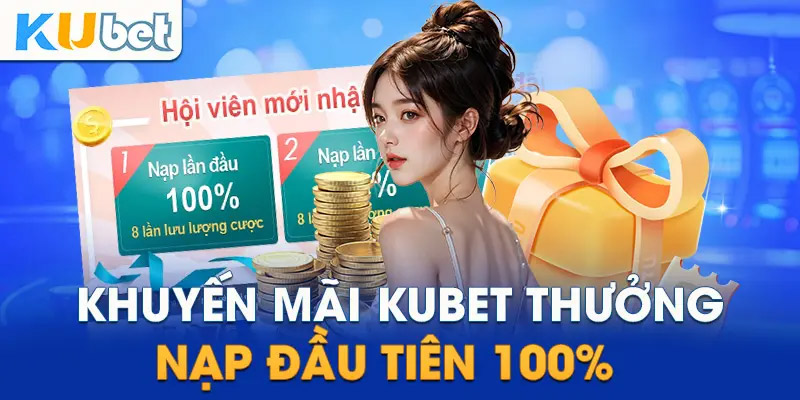 Khuyến mãi thưởng nạp đầu 100% cho hội viên mới