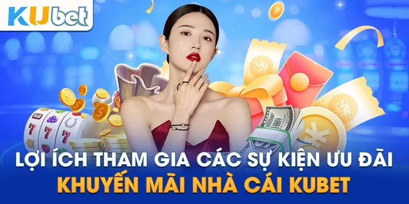 Quy định chung cần nắm trước khi tham gia nhận khuyến mãi Kubet