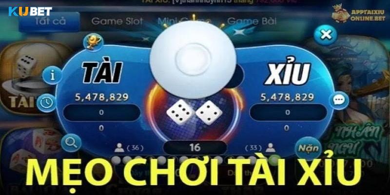 3 mẹo chơi tài xỉu Kubet nhất định bỏ túi